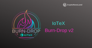 IoTeX Launches Burn-Drop v2 as it Hits 3000 Devices