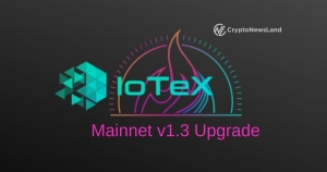 IoTeX Announces Mainnet v1.3 Upgrade for July 22