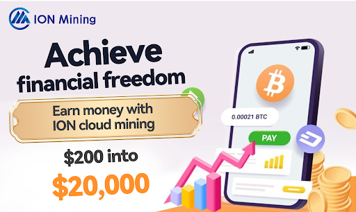 Achieve financial freedom by earning with ION cloud mining: turn $200 into $20,000