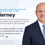 21X LLC Seeks Regulatory Approval to Operate as a US Broker Dealer and Appoints Ray Tierney as CEO